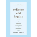 Evidence and Inquiry: A Pragmatist Reconstruction of Epistemology