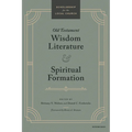 Old Testament Wisdom Literature and Spiritual Formation: Perspectives from the Old Testament