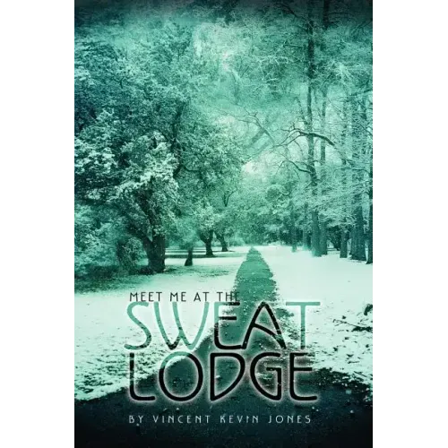 Meet Me at the Sweat Lodge