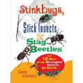 Stink Bugs, Stick Insects, and Stag Beetles: And 18 More of the Strangest Insects on Earth