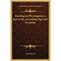 Astrological Physiognomy a Key to the Ascending Sign and Decanate