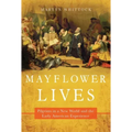 Mayflower Lives: Pilgrims in a New World and the Early American Experience