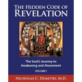 The Hidden Code of Revelation, Volume I: The Soul's Journey to Awakening and Atonement
