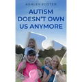 Autism Doesn't Own Us Anymore