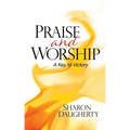 Praise and Worship: A Key to Victory