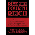 Rise of the Fourth Reich: Confronting Covid Fascism with a New Nuremberg Trial, So This Never Happens Again