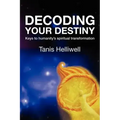 Decoding Your Destiny: Keys to Humanity's Spiritual Transformation
