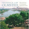 Frederick Law Olmsted: Plans and Views of Communities and Private Estates