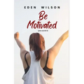 Be Motivated: You can do it