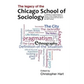 Legacy of the Chicago School. A Collection of Essays in Honour of the Chicago School of Sociology During the First Half of the 20th Century.