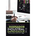 El Diseñador Industrial Emprendedor: Profesionalismo En La 4Ri