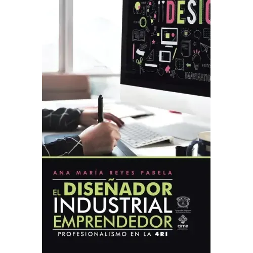 El Diseñador Industrial Emprendedor: Profesionalismo En La 4Ri