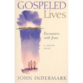 Gospeled Lives: Encounters with Jesus