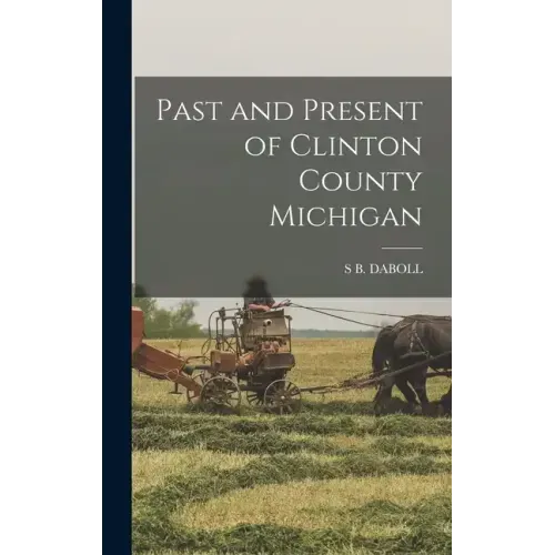 Past and Present of Clinton County Michigan