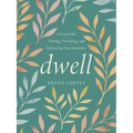 Dwell: A Journal for Naming, Processing, and Embracing Your Emotions