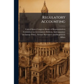 Regulatory Accounting: Costs And Benefits Of Federal Regulations