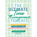 The Ultimate Time Management Toolkit: 25 Productivity Tools for Adults with ADHD and Chronically Busy People