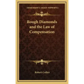 Rough Diamonds and the Law of Compensation