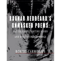 Ragnar Redbeard's Unmasked Poems: Batteries of pristine scorn and revolutionary songs