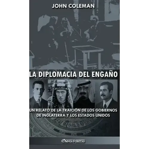 La diplomacia del engaño: un relato de la traición de los gobiernos de Inglaterra y los Estados Unidos