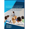 Multidisciplinary Interventions for People with Diverse Needs - A Training Guide for Teachers, Students, and Professionals