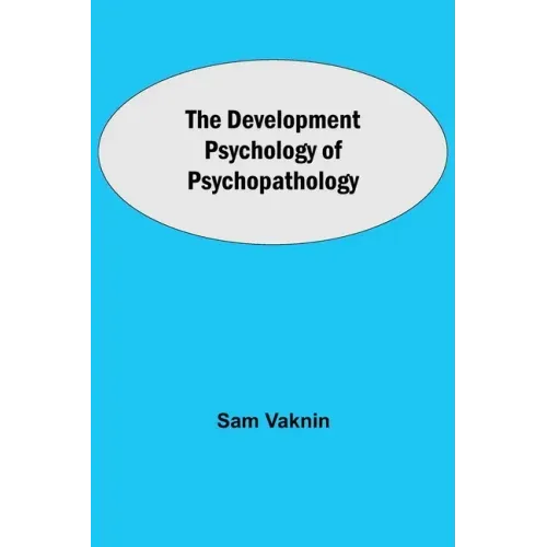 The Development Psychology of Psychopathology