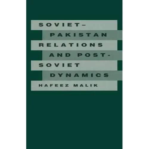 Soviet-Pakistan Relations and Post-Soviet Dynamics, 1947-92