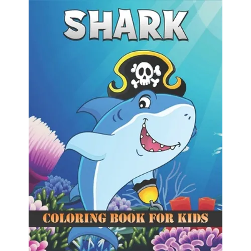 Shark Coloring Book For Kids: 50 Cute Shark Designs for Kids And Toddlers