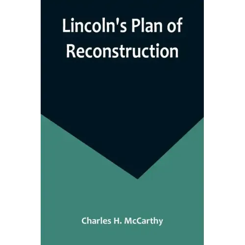 Lincoln's Plan of Reconstruction