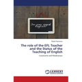 The role of the EFL Teacher and the Status of the Teaching of English