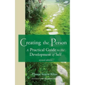 Creating the Person: A Practical Guide to the Development of Self