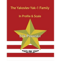 The Yakovlev Yak-1 Family In Profile & Scale