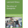 Leonard Stacy A story of Bluegrass music
