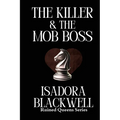 The Killer & The Mob Boss: A Hitwoman, a Mafia Don, and a History That Refused to Stay Buried.