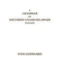A Grammar of Southern Unami Delaware (Lenape)