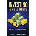 Investing for Beginners: Steps to financial freedom