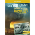 Can You Survive the 1925 Tri-State Tornado?: An Interactive History Adventure