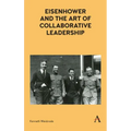 Eisenhower and the Art of Collaborative Leadership