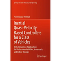 Inertial Quasi-Velocity Based Controllers for a Class of Vehicles: With Simulation Applications for Underwater Vehicles, Hovercrafts, and Indoor Airsh