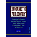 Humanistic Philosophy: Humanistic and Pro-Humanistic Ideas, Values, Orientations, Movements, Methods, and Representatives in Philosophy, Scie