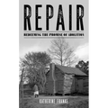Repair: Redeeming the Promise of Abolition