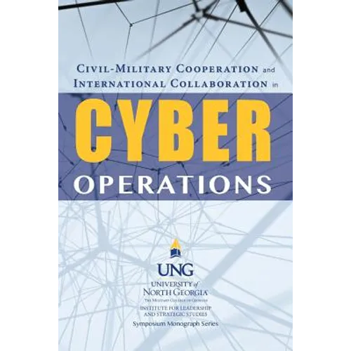Civil-Military Cooperation and International Collaboration in Cyber Operations