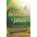 From Buddha to Jesus: An Insider's View of Buddhism and Christianity