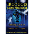 Iroquois Supernatural: Talking Animals and Medicine People