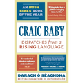 Craic Baby: Dispatches from a Rising Language