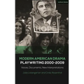 Modern American Drama: Playwriting 2000-2009: Voices, Documents, New Interpretations