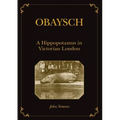 Obaysch: A Hippopotamus in Victorian London