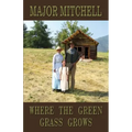 Where the Green Grass Grows: Book Two of the Manhunter Series