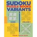 Sudoku Variants Puzzle Books Hard - Volume 1: Sudoku Variations Puzzle Books - Brain Games For Adults