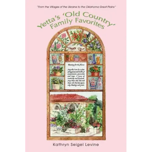 Yetta's 'Old Country' Family Favorites: "From the Villages of the Ukraine to the Oklahoma Great Plains"